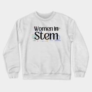 Women In Stem Crewneck Sweatshirt